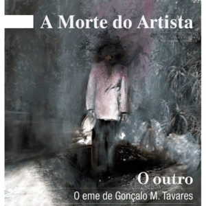 A Morte do Artista Vol. 2 – O Outro (Gonçalo M. Tavares)