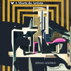 A Morte do Artista Vol. 7 – Banha da Cobra (Sérgio Godinho)